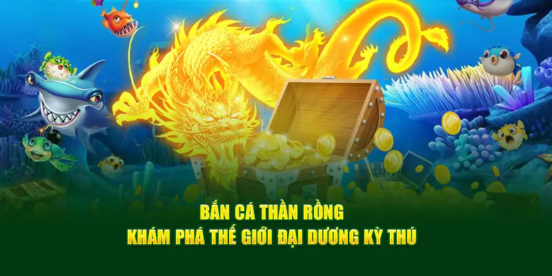 Bắn cá thần rồng
